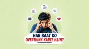 overthinking kaise band karein - practical solutions